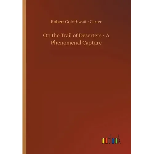 On the Trail of Deserters - A Phenomenal Capture