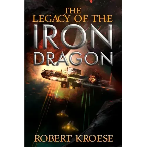 The Legacy of the Iron Dragon: An Alternate History Viking Epic