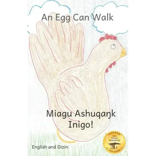 An Egg Can Walk: The Wisdom of Patience and Chickens in Dizin and English