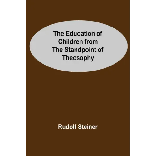 The Education Of Children From The Standpoint Of Theosophy