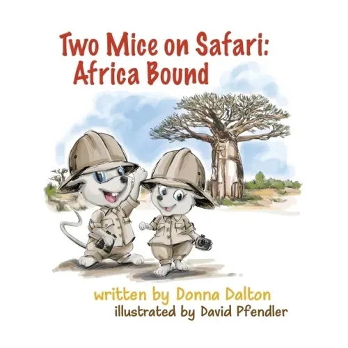 Two Mice on Safari: Africa Bound: Africa Bound