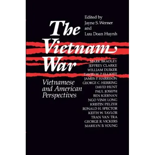 The Vietnam War: Vietnamese and American Perspectives: Vietnamese and American Perspectives