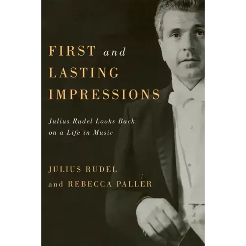 First and Lasting Impressions: Julius Rudel Looks Back on a Life in Music