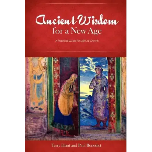 Ancient Wisdom for a New Age: A Practical Guide for Spiritual Growth