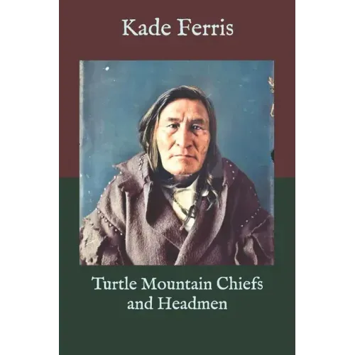 Turtle Mountain Chiefs and Headmen