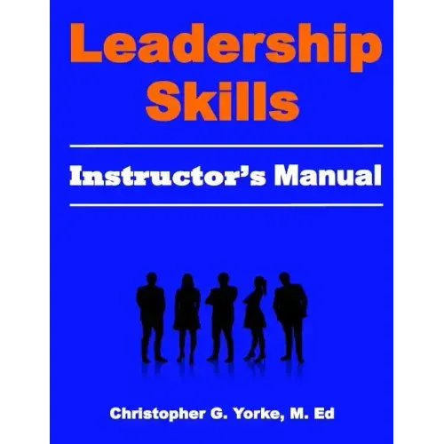 Leadership Skills Instructor's Manual