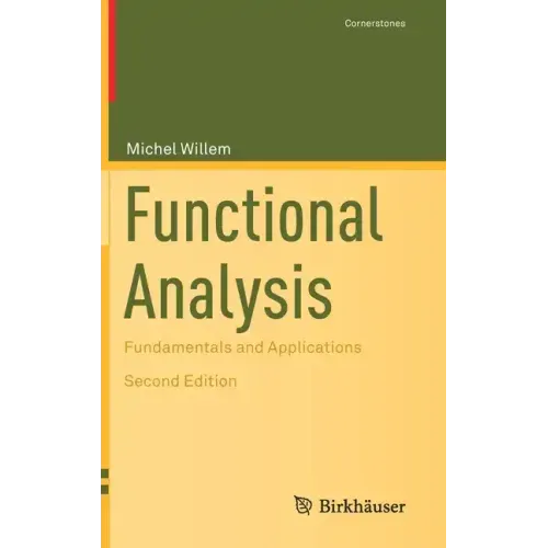 Functional Analysis: Fundamentals and Applications