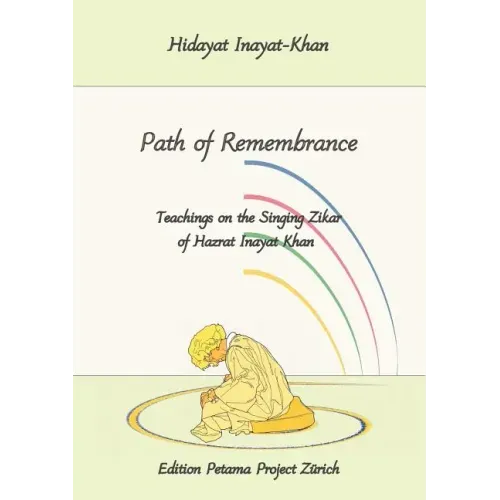 Path of Remembrance: Teachings on the Singing Zikar of Hazrat Inayat Khan