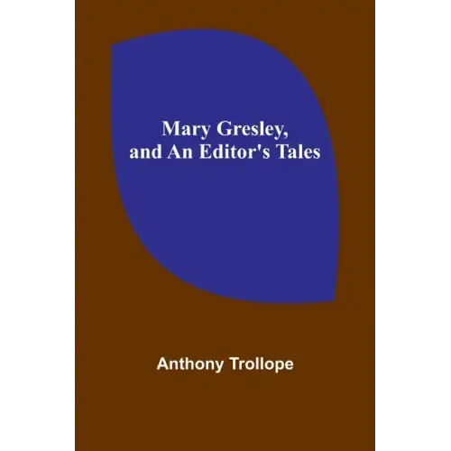 Mary Gresley, and An Editor's Tales