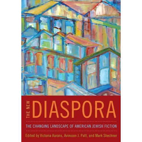 The New Diaspora: The Changing Landscape of American Jewish Fiction