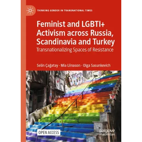 Feminist and Lgbti+ Activism Across Russia, Scandinavia and Turkey: Transnationalizing Spaces of Resistance