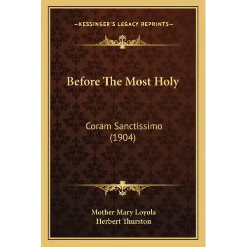 Before the Most Holy: Coram Sanctissimo (1904)