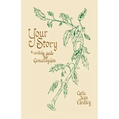Your Story: A Writing Guide for Genealogists
