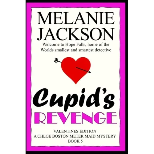 Cupid's Revenge: A Chloe Boston Mystery