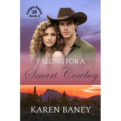 Falling for a Smart Cowboy: A Family Secrets Orphan Christian Cowboy Romance (Vargas Ranch Book 4)