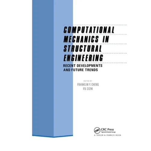 Computational Mechanics in Structural Engineering: Recent Developments and Future Trends