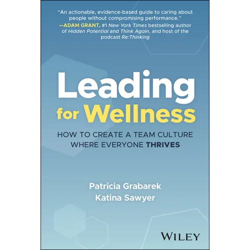 Leading for Wellness: How to Create a Team Culture Where Everyone Thrives