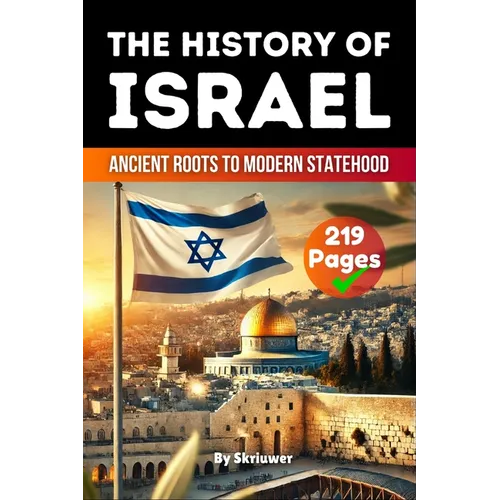 The History of Israel: Ancient Roots to Modern Statehood