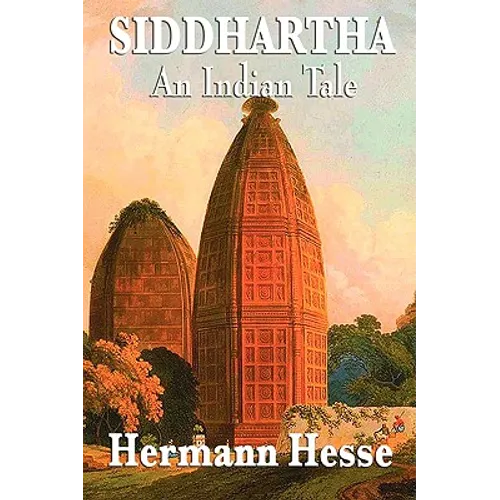 Siddhartha: A Novel of Self-Discovery and the Search for Inner Understanding