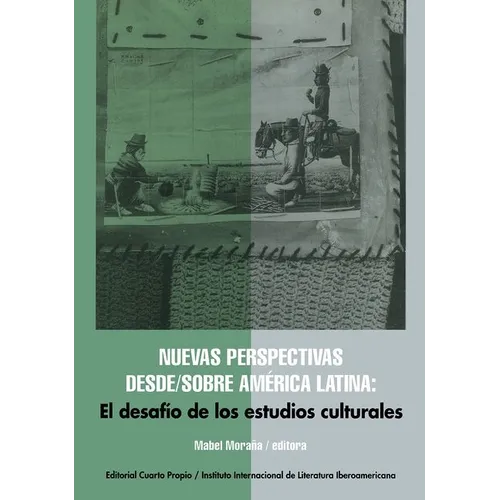 Nuevas Perspectivas Desde/Sobre América Latina: El Desafío de Los Estudios Culturales