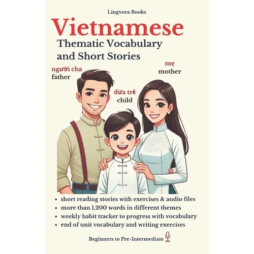 Vietnamese: Thematic Vocabulary and Short Stories (with audio track): Mastering Words and Reading for Confident Communication