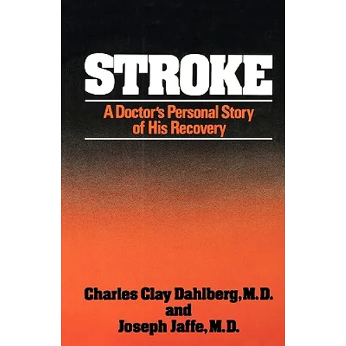 Stroke: A Doctor's Personal Story of His Recovery