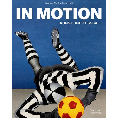In Motion: Kunst Und Fußball