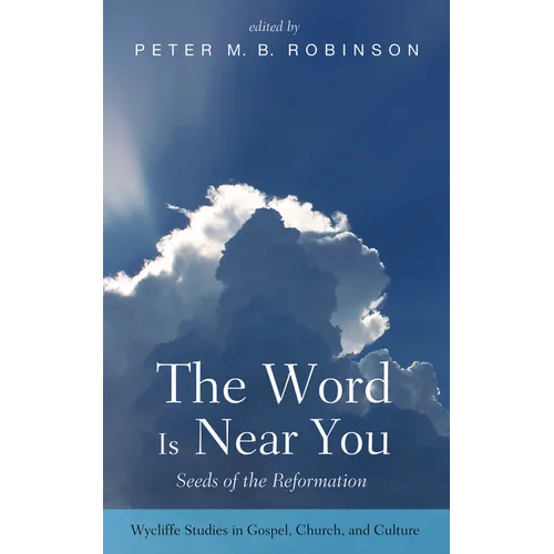 The Word Is Near You: Seeds of the Reformation