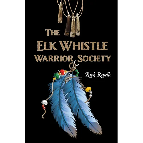 The Elk Whistle Warrior Society