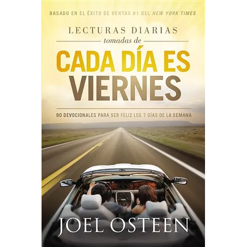 Lecturas Diarias Tomadas De Cada Dia es Viernes: 90 Devocionales para ser feliz los 7 días de la semana
