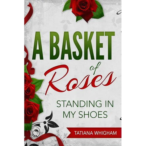 A Basket of Roses: Standing in My Shoes