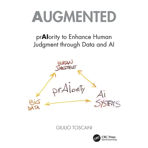 Augmented: prAIority to Enhance Human Judgment through Data and AI
