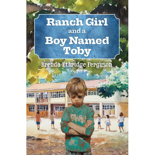 Ranch Girl and a Boy Named Toby