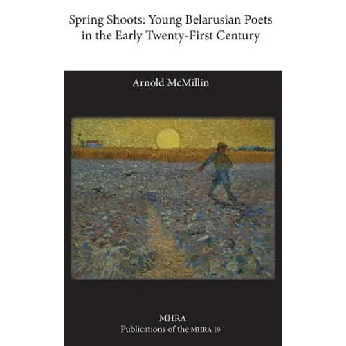 Spring Shoots: Young Belarusian Poets in the Early Twenty-First Century