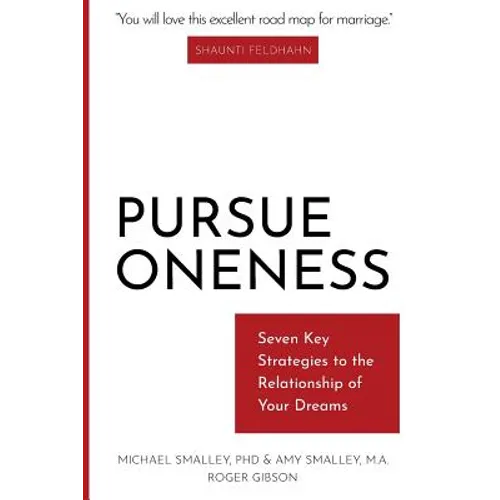 Pursue Oneness: Seven Key Strategies to the Relationship of Your Dreams