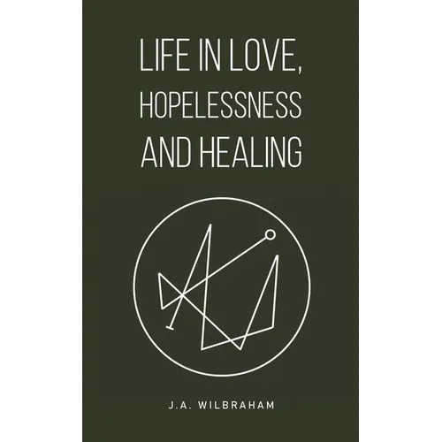 Life in Love, Hopelessness and Healing