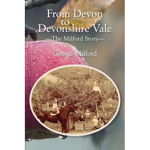 From Devon to Devonshire Vale: The Milford Story