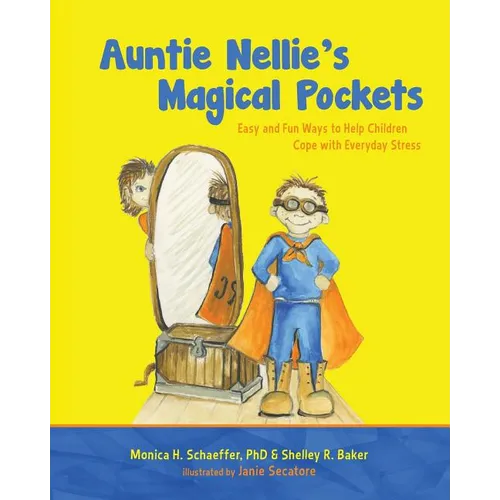 Auntie Nellie's Magical Pockets: Easy and Fun Ways to Help Children Cope with Everyday Stress