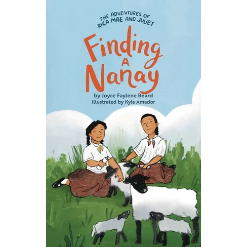 The Adventures of Rica Mae and Juliet: Finding a Nanay