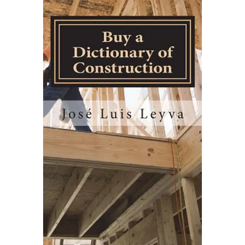 Buy a Dictionary of Construction: English-Spanish Construction Glossary