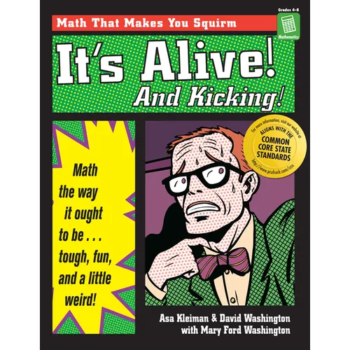 It's Alive and Kicking: Math the Way It Ought to Be - Tough, Fun, and a Little Weird