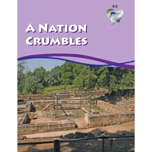 Word in the Heart (WIH) Junior Year 6 Book 2: A Nation Crumbles