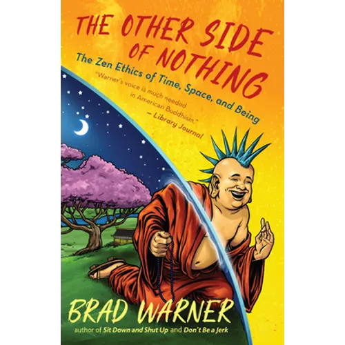 The Other Side of Nothing: The Zen Ethics of Time, Space, and Being