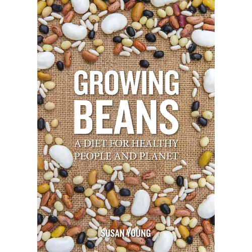 Growing Beans: A Diet for Healthy People & Planet