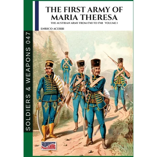 The first army of Maria Theresa - Vol. 1
