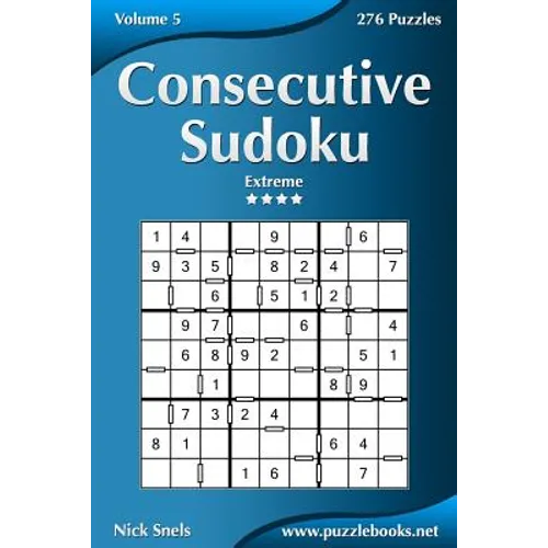 Consecutive Sudoku - Extreme - Volume 5 - 276 Logic Puzzles