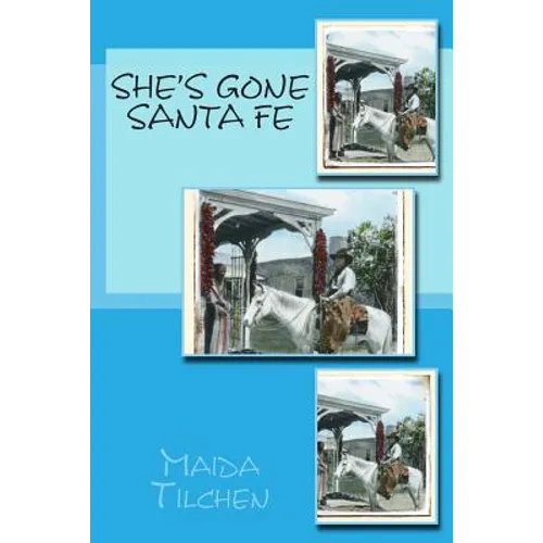 She's Gone Santa Fe