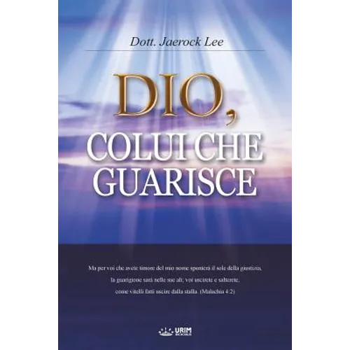 Dio, Colui Che Guarisce: God the Healer (Italian Edition)