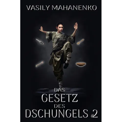 Das Gesetz des Dschungels Buch 2: Eine Wuxia Progression-Fantasy-Abenteuer Serie