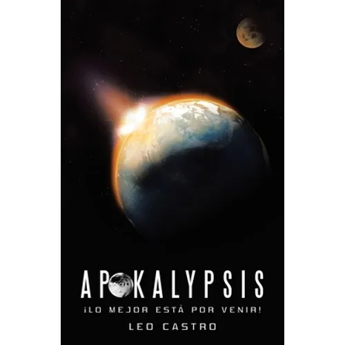 Apokalypsis: ¡Lo Mejor Está Por Venir!